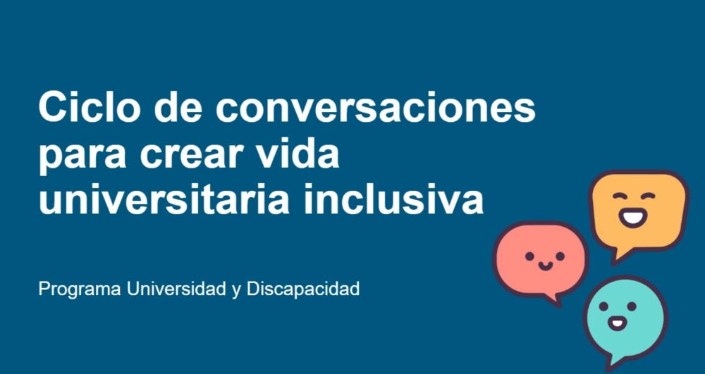 Ciclo virtual de conversaciones para crear vida universitaria inclusiva